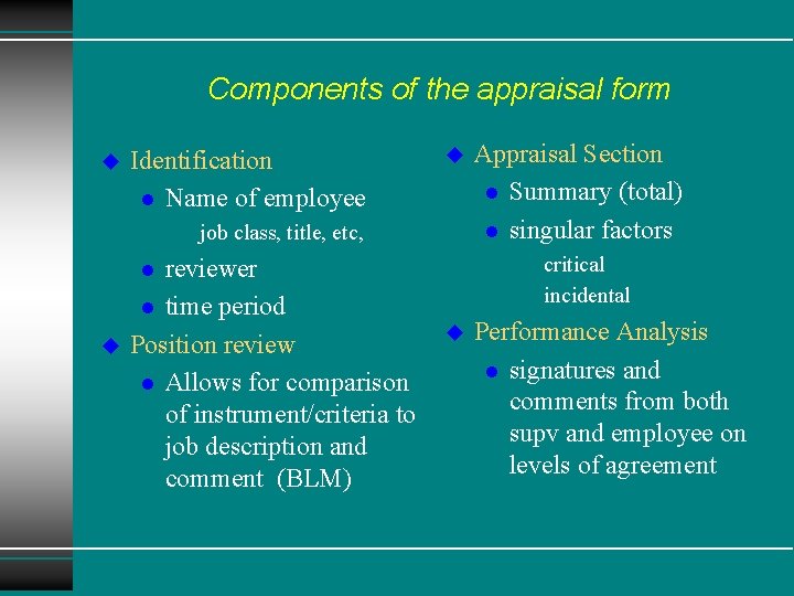 Components of the appraisal form u Identification l Name of employee u u job