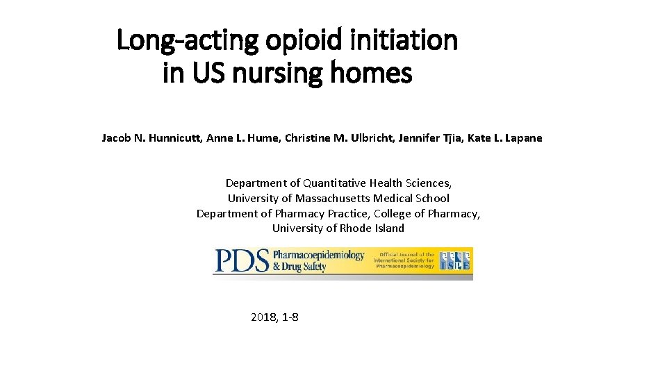 Long-acting opioid initiation in US nursing homes Jacob N. Hunnicutt, Anne L. Hume, Christine