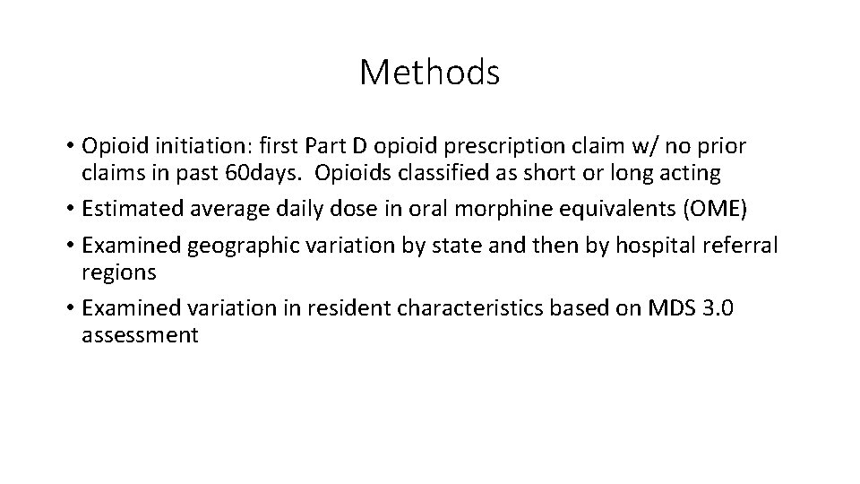 Methods • Opioid initiation: first Part D opioid prescription claim w/ no prior claims