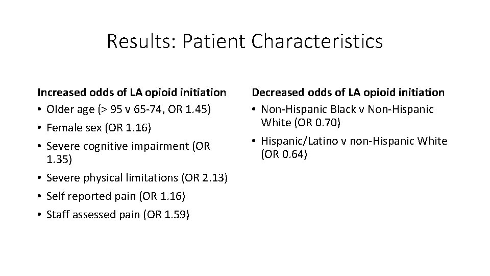 Results: Patient Characteristics Increased odds of LA opioid initiation • Older age (> 95