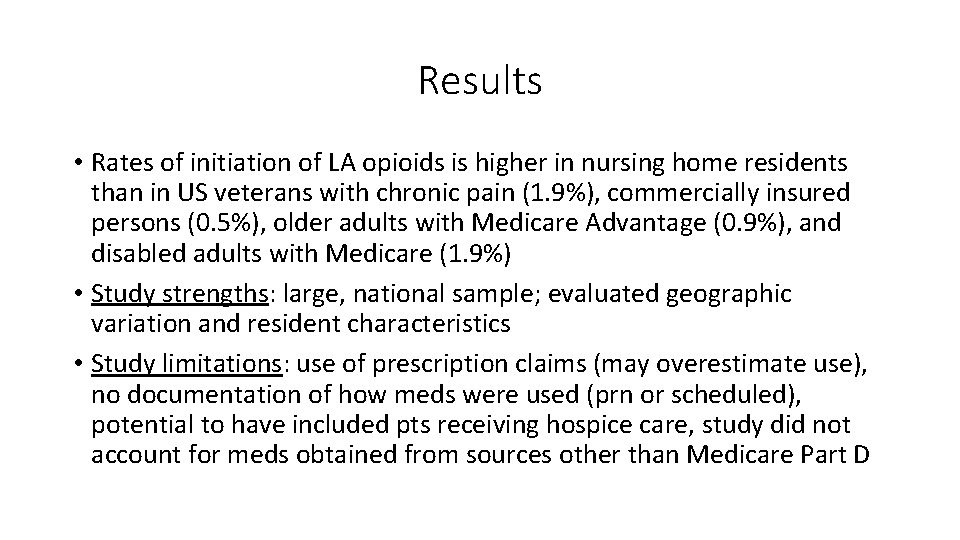 Results • Rates of initiation of LA opioids is higher in nursing home residents