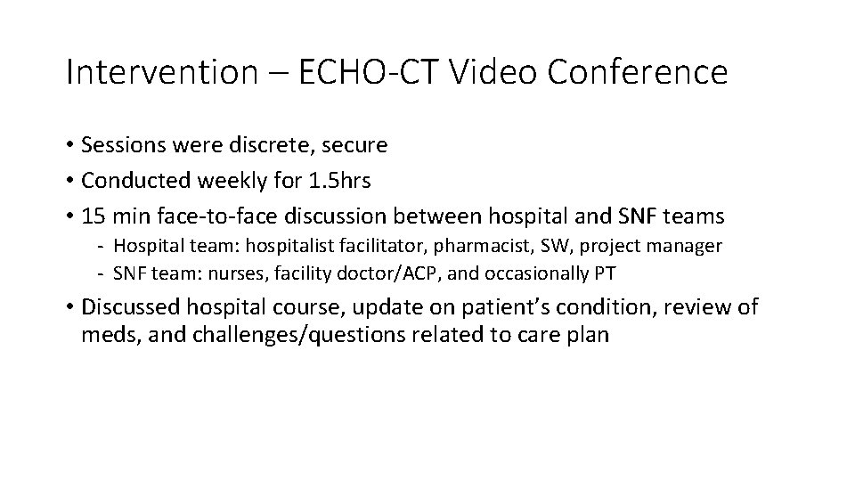 Intervention – ECHO-CT Video Conference • Sessions were discrete, secure • Conducted weekly for