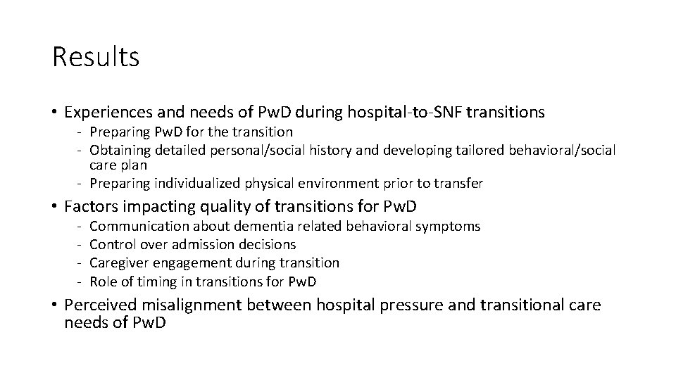 Results • Experiences and needs of Pw. D during hospital to SNF transitions Preparing