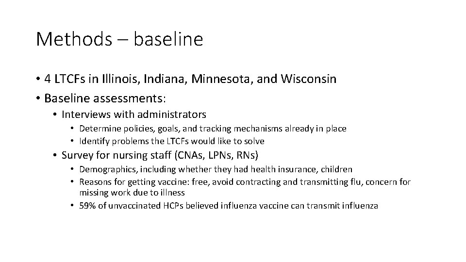 Methods – baseline • 4 LTCFs in Illinois, Indiana, Minnesota, and Wisconsin • Baseline