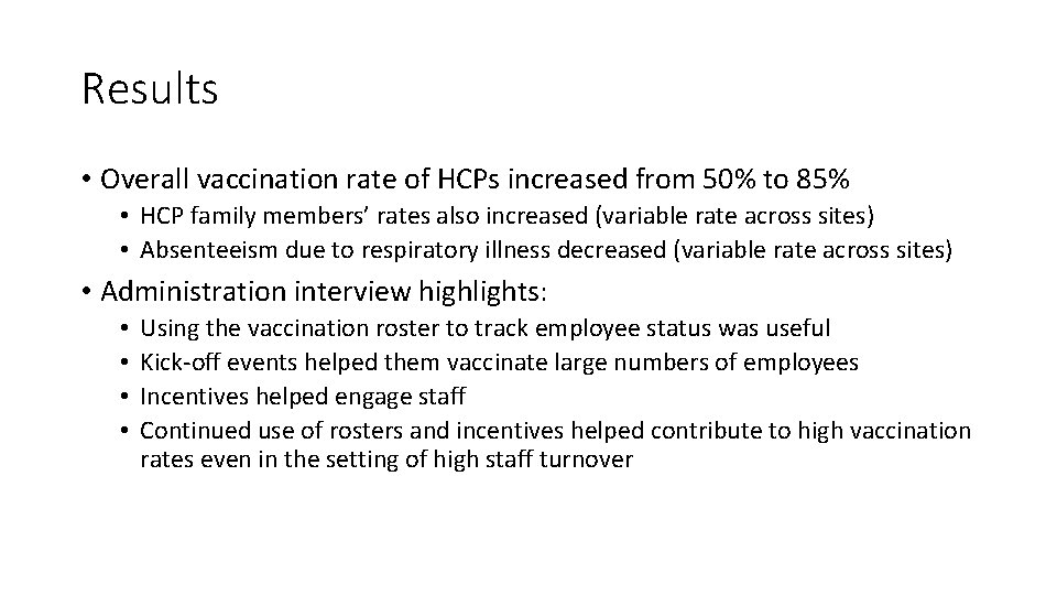 Results • Overall vaccination rate of HCPs increased from 50% to 85% • HCP
