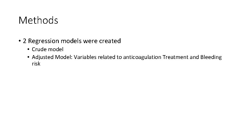 Methods • 2 Regression models were created • Crude model • Adjusted Model: Variables