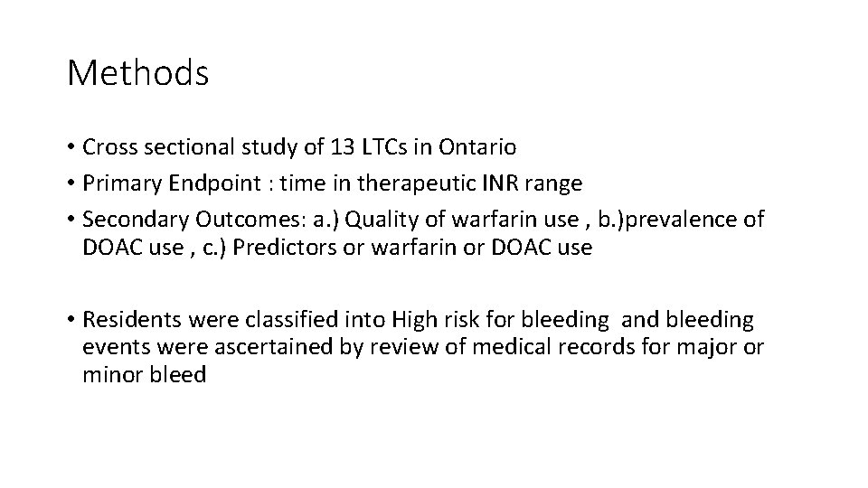 Methods • Cross sectional study of 13 LTCs in Ontario • Primary Endpoint :