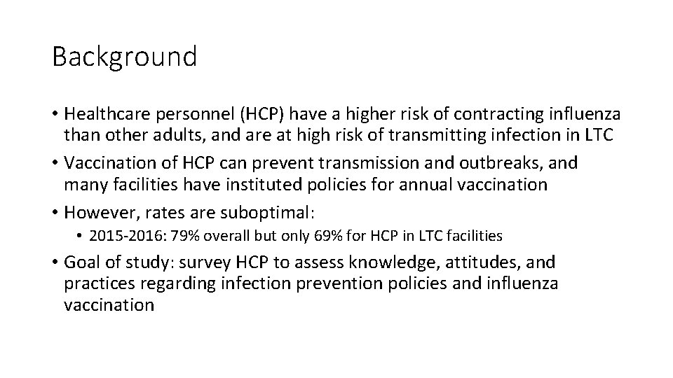 Background • Healthcare personnel (HCP) have a higher risk of contracting influenza than other