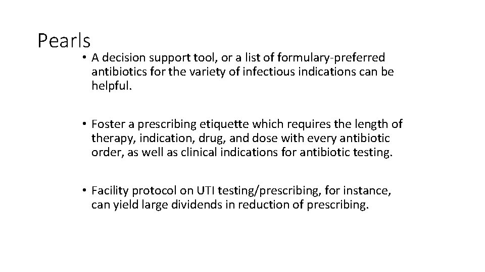 Pearls • A decision support tool, or a list of formulary preferred antibiotics for