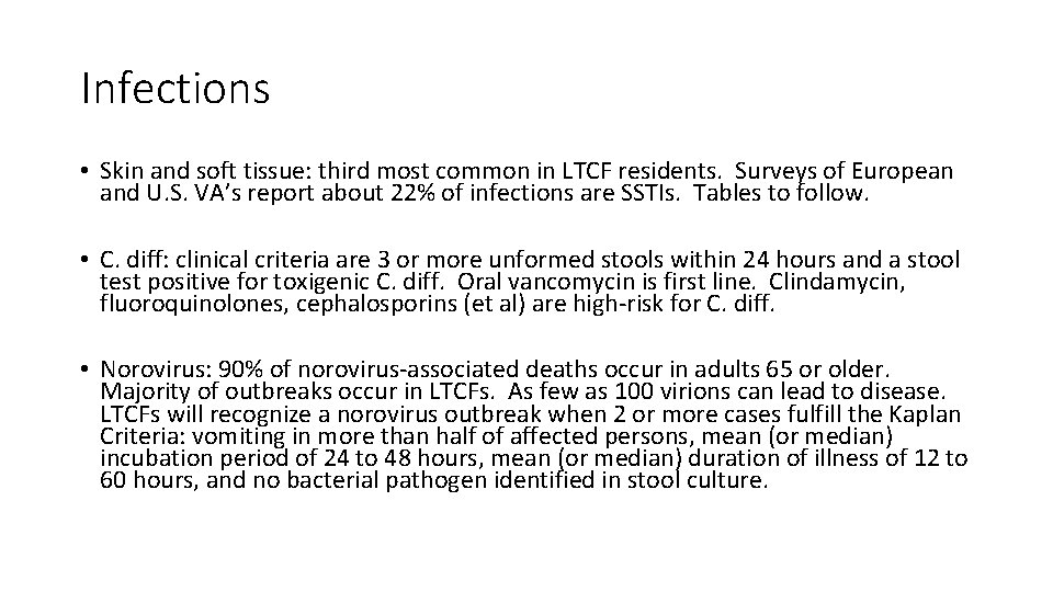 Infections • Skin and soft tissue: third most common in LTCF residents. Surveys of