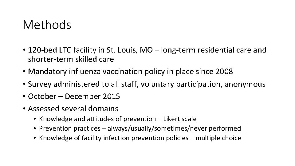 Methods • 120 bed LTC facility in St. Louis, MO – long term residential