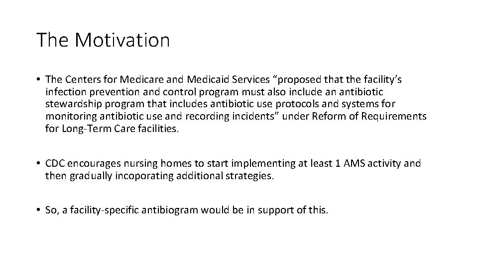 The Motivation • The Centers for Medicare and Medicaid Services “proposed that the facility’s