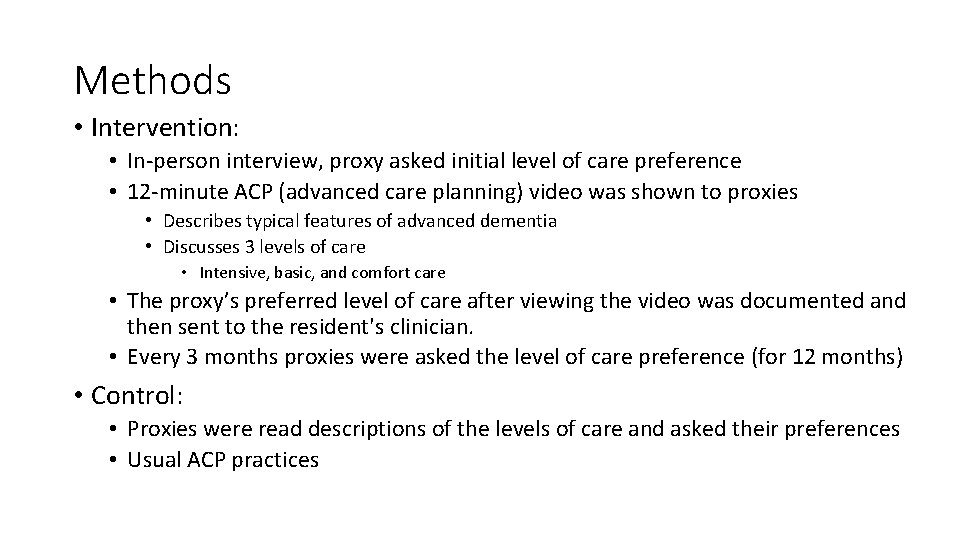 Methods • Intervention: • In person interview, proxy asked initial level of care preference