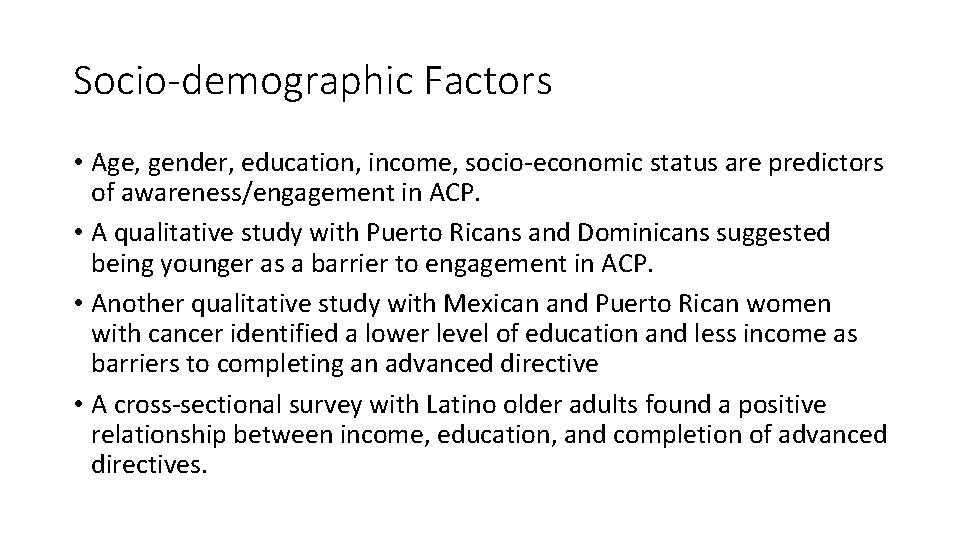 Socio-demographic Factors • Age, gender, education, income, socio economic status are predictors of awareness/engagement
