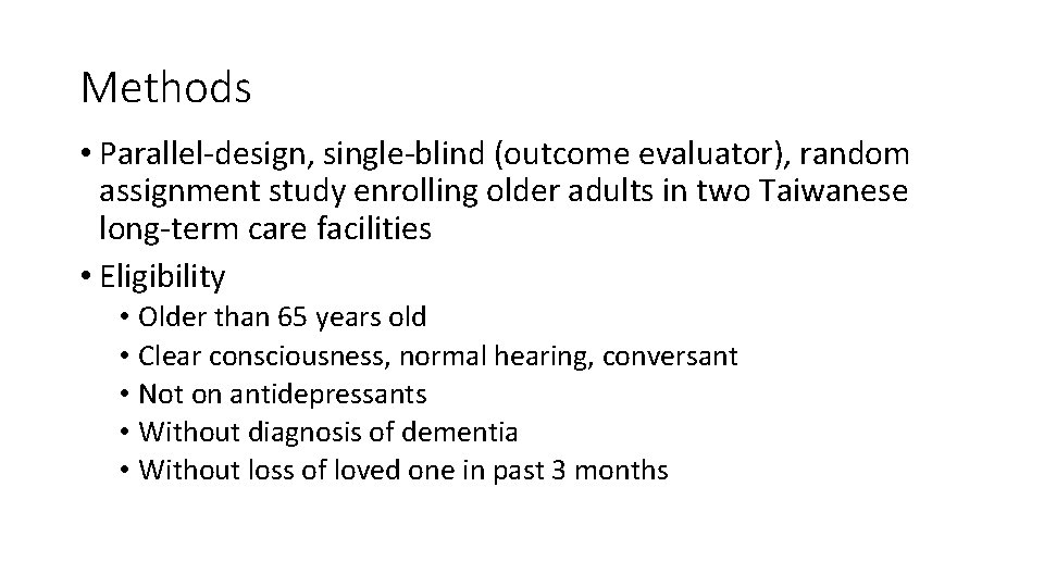 Methods • Parallel design, single blind (outcome evaluator), random assignment study enrolling older adults