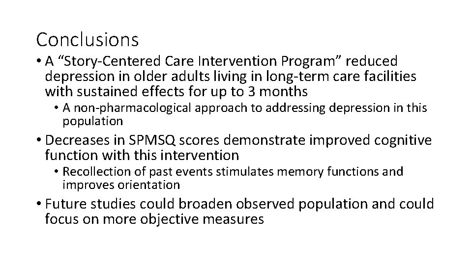 Conclusions • A “Story Centered Care Intervention Program” reduced depression in older adults living