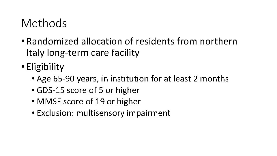 Methods • Randomized allocation of residents from northern Italy long term care facility •