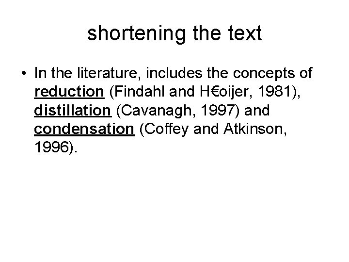 shortening the text • In the literature, includes the concepts of reduction (Findahl and