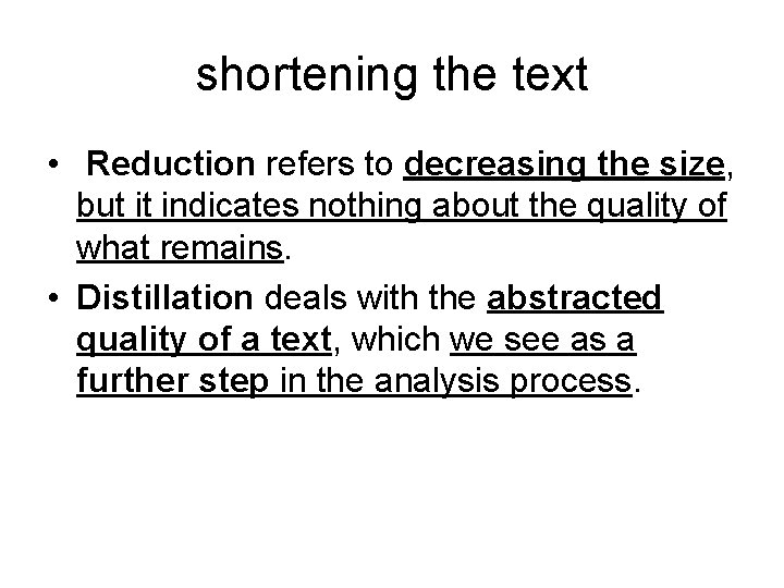 shortening the text • Reduction refers to decreasing the size, but it indicates nothing