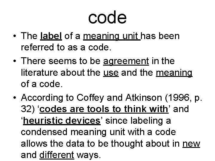 code • The label of a meaning unit has been referred to as a