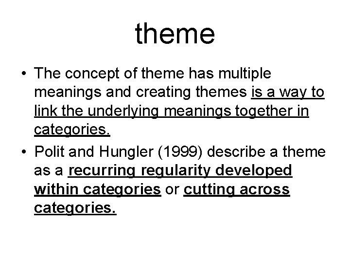 theme • The concept of theme has multiple meanings and creating themes is a