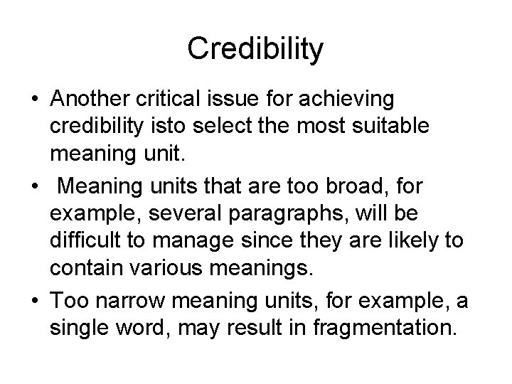 Credibility • Another critical issue for achieving credibility isto select the most suitable meaning