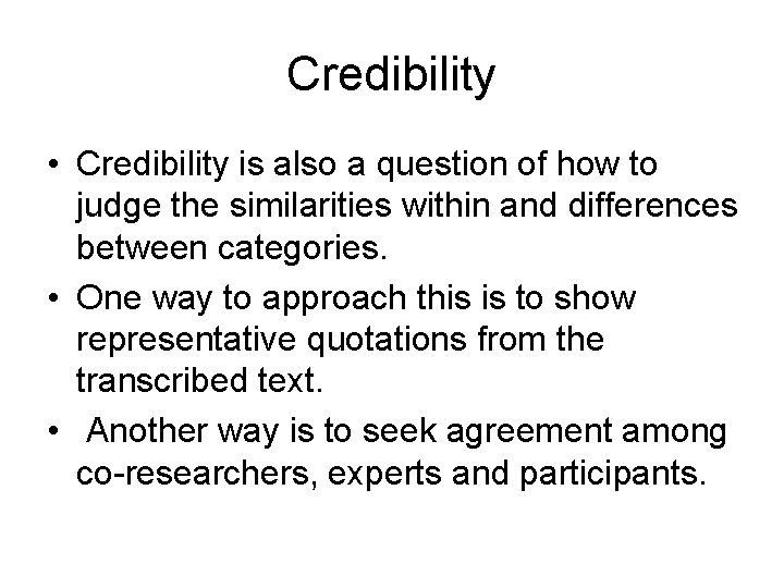 Credibility • Credibility is also a question of how to judge the similarities within