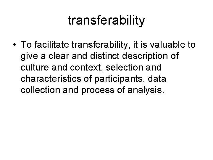 transferability • To facilitate transferability, it is valuable to give a clear and distinct