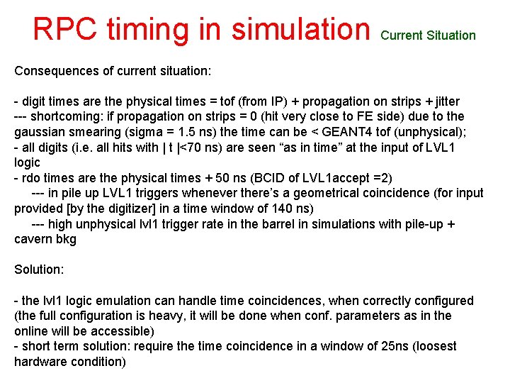 RPC timing in simulation Current Situation Consequences of current situation: - digit times are RPC timing in simulation Current Situation Consequences of current situation: - digit times are