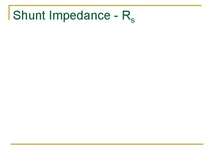 Shunt Impedance - Rs 