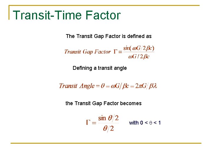 Transit-Time Factor The Transit Gap Factor is defined as Defining a transit angle the