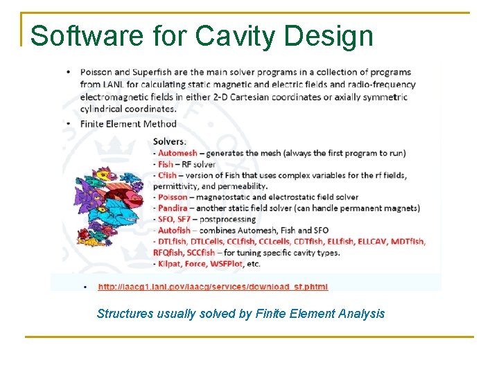 Software for Cavity Design Structures usually solved by Finite Element Analysis 