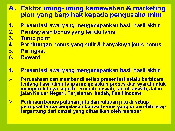 A. Faktor iming- iming kemewahan & marketing plan yang berpihak kepada pengusaha mlm 1.