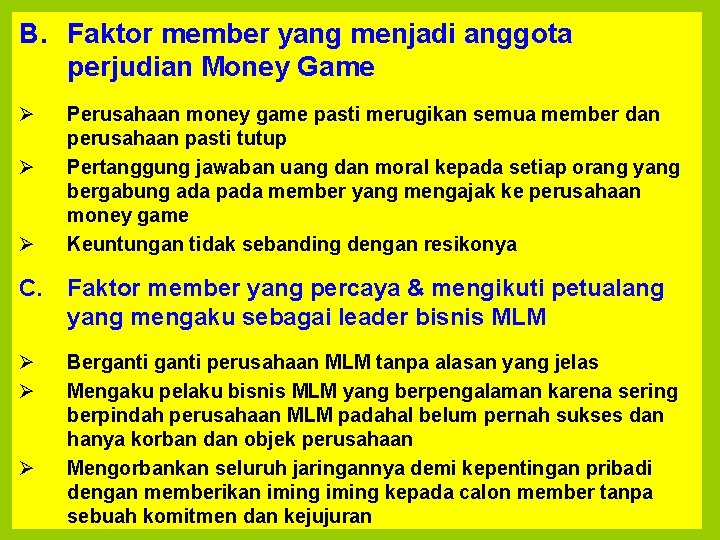 B. Faktor member yang menjadi anggota perjudian Money Game Ø Ø Ø Perusahaan money