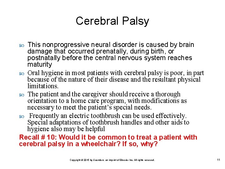 Cerebral Palsy This nonprogressive neural disorder is caused by brain damage that occurred prenatally,