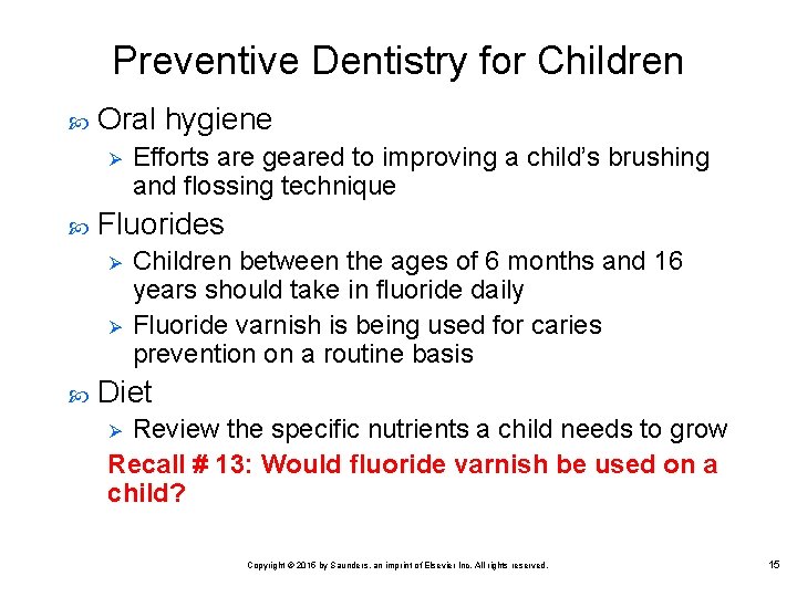 Preventive Dentistry for Children Oral hygiene Ø Fluorides Ø Ø Efforts are geared to