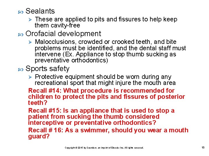  Sealants Ø Orofacial development Ø These are applied to pits and fissures to