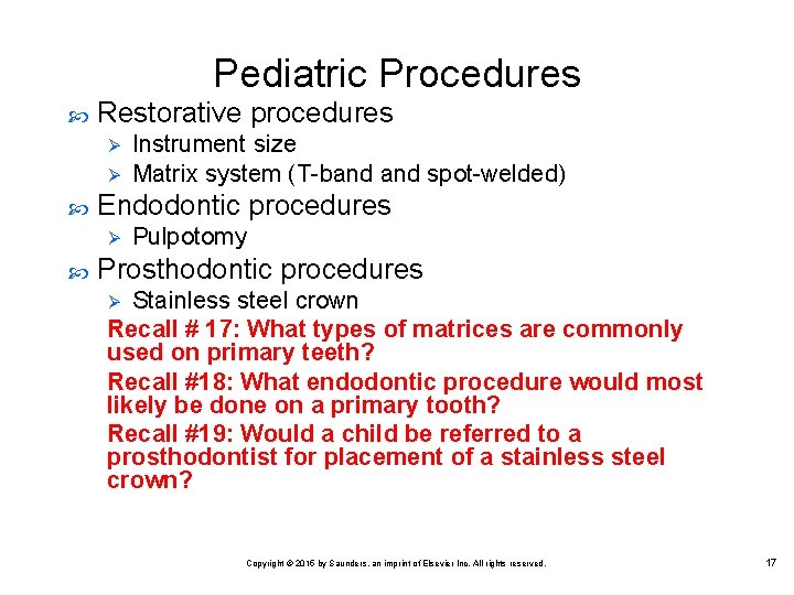 Pediatric Procedures Restorative procedures Ø Ø Endodontic procedures Ø Instrument size Matrix system (T-band