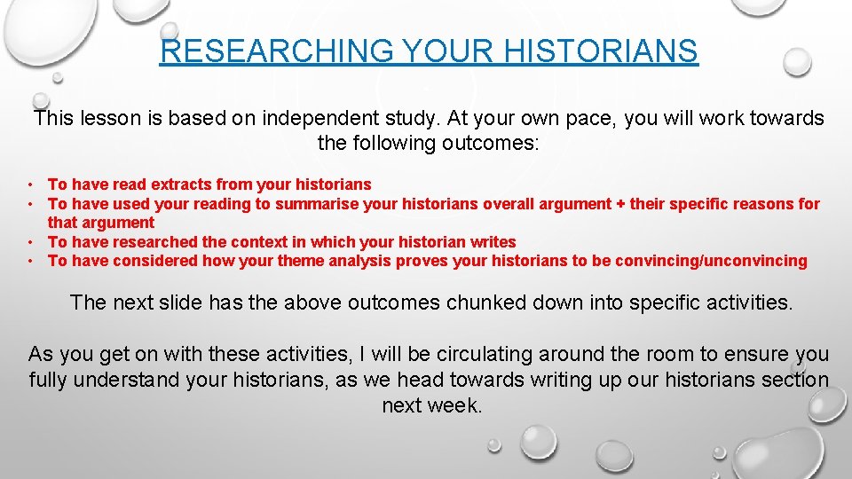 RESEARCHING YOUR HISTORIANS This lesson is based on independent study. At your own pace,