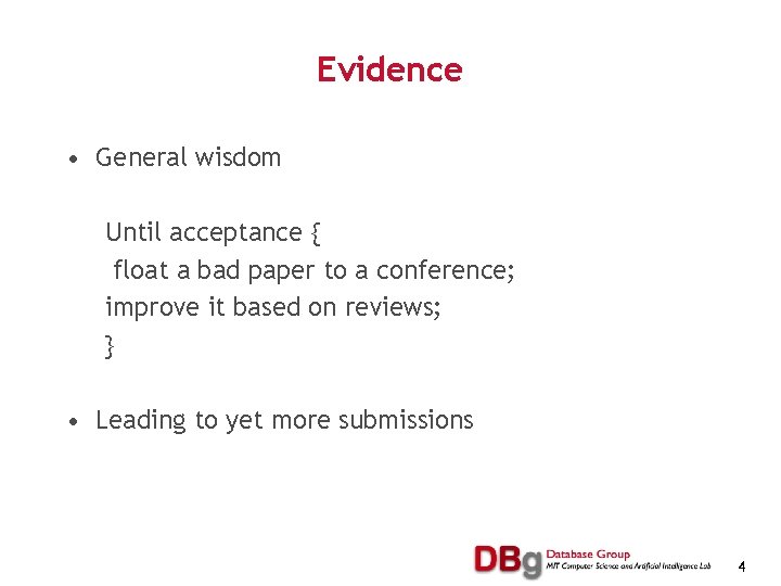 Evidence • General wisdom Until acceptance { float a bad paper to a conference;