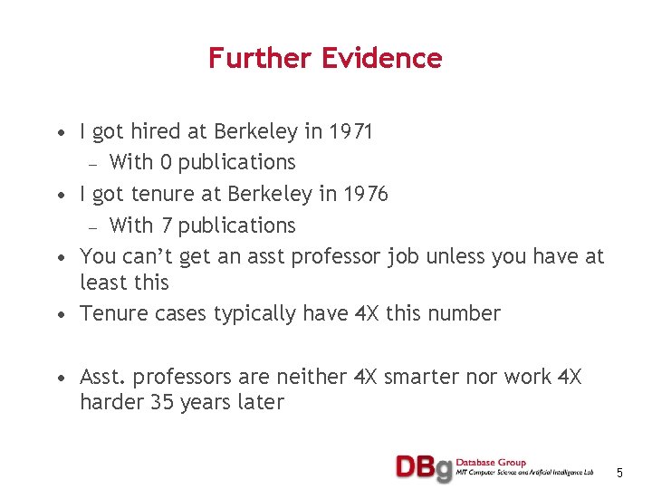 Further Evidence • I got hired at Berkeley in 1971 — With 0 publications