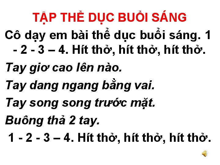 TẬP THỂ DỤC BUỔI SÁNG Cô dạy em bài thể dục buổi sáng. 1