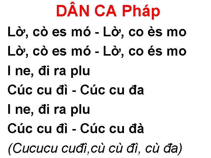 D N CA Pháp Lờ, cò es mó - Lờ, co ès mo Lờ,