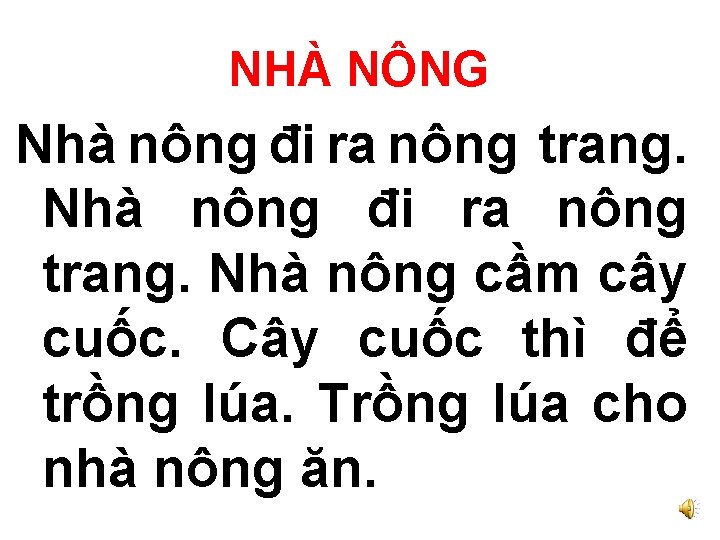 NHÀ NÔNG Nhà nông đi ra nông trang. Nhà nông cầm cây cuốc. Cây