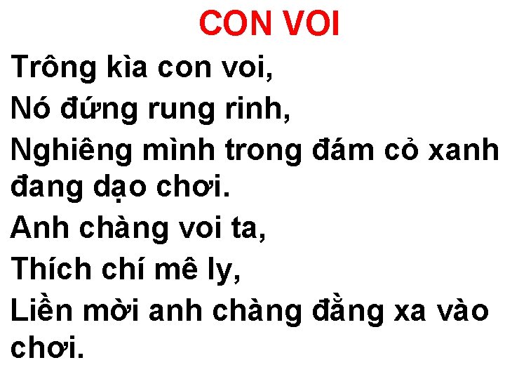 CON VOI Trông kìa con voi, Nó đứng rung rinh, Nghiêng mình trong đám