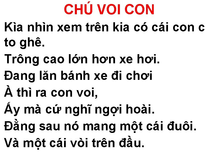 CHÚ VOI CON Kìa nhìn xem trên kia có cái con c to ghê.