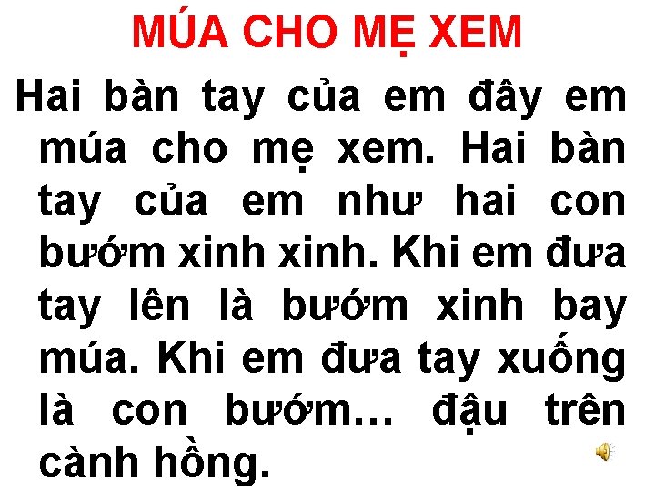 MÚA CHO MẸ XEM Hai bàn tay của em đây em múa cho mẹ