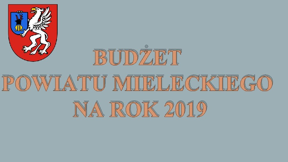 BUDŻET POWIATU MIELECKIEGO NA ROK 2019 