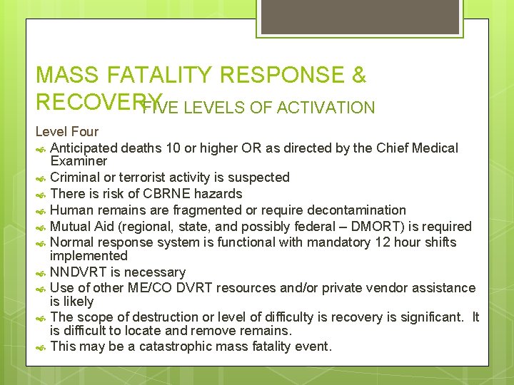 MASS FATALITY RESPONSE & RECOVERY FIVE LEVELS OF ACTIVATION Level Four Anticipated deaths 10