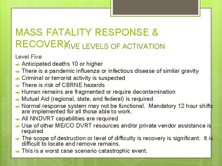 MASS FATALITY RESPONSE & RECOVERY FIVE LEVELS OF ACTIVATION Level Five Anticipated deaths 10